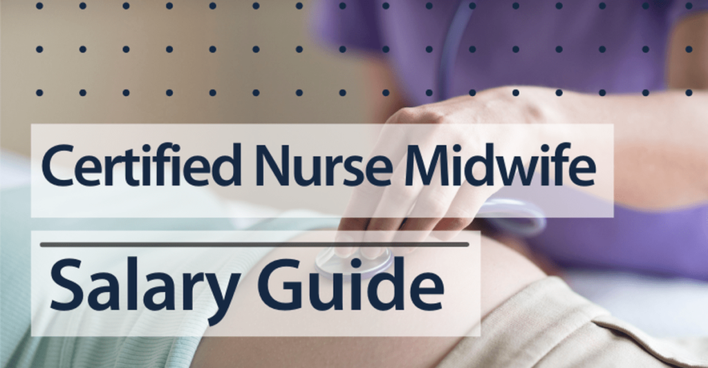 Certified Nurse Midwife Salary Guide - Nurseonestop